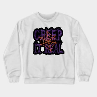 Creep it Real, Halloween inspired colorful typography design Crewneck Sweatshirt